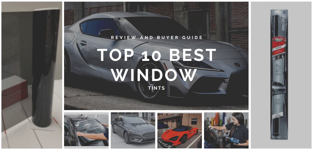 Best Window Tints 2021 Reviews Buyer Guide