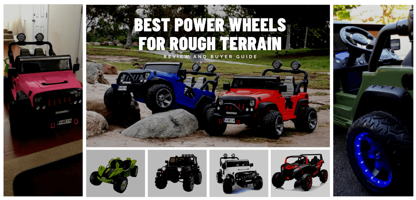Best Power Wheels for Rough Terrain